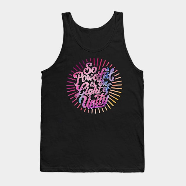 So Powerful is the Light of Unity - Baha'i Quotes Tank Top by irfankokabi